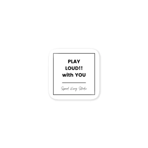 PLAY LOUD!! with YOU ステッカー③ Sticker