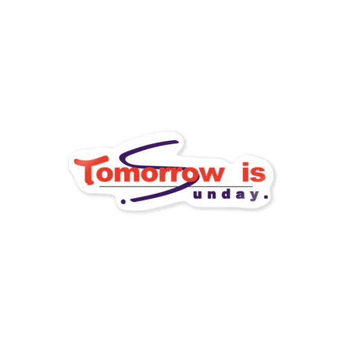 Tomorrow is sunday Sticker