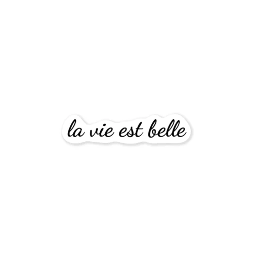 La Vie Est Belle / Life is Beautiful ステッカー