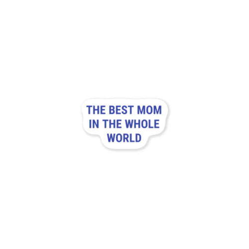 THE BEST MOM IN THE WHOLE WORLD Sticker