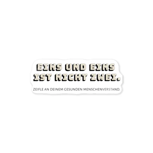 EINS UND EINS IST NICHT ZWEI.　by mincora. Sticker