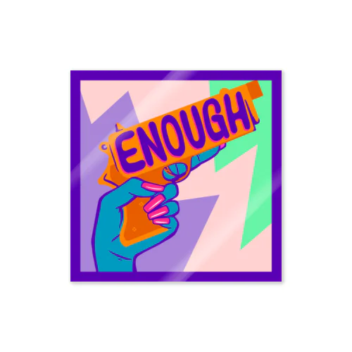 ENOUGH IS ENOUGH!!! ANTI GUN VIOLENCE ステッカー