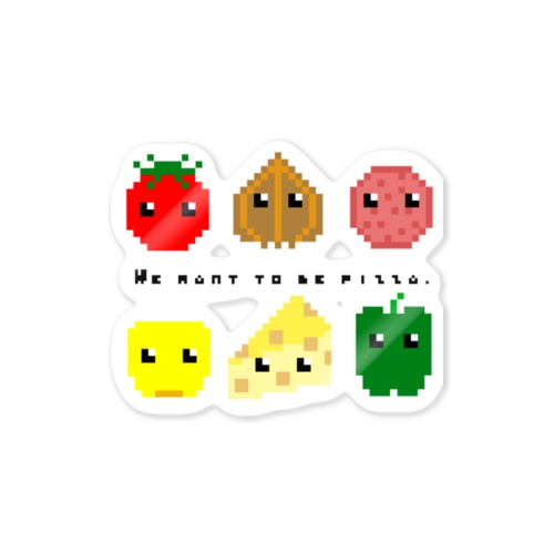 We want to be pizza. Sticker
