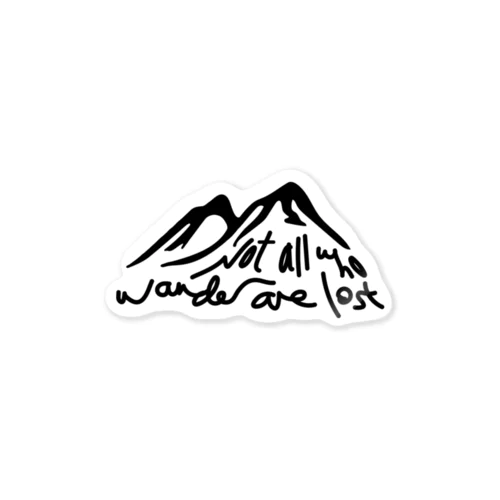 Not All Who Wander Are Lost Sticker