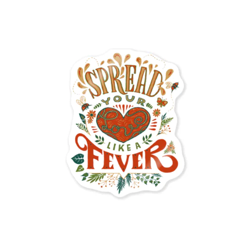 Spread Your Love Like a Fever Sticker