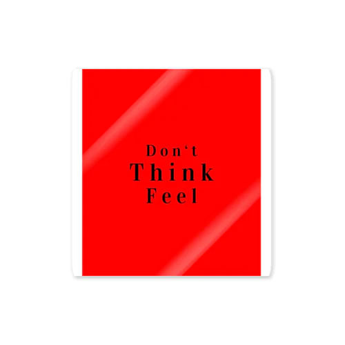 Don’t Think Feel ステッカー