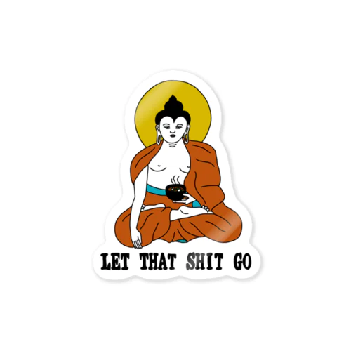 LET THAT SHIT GO Sticker