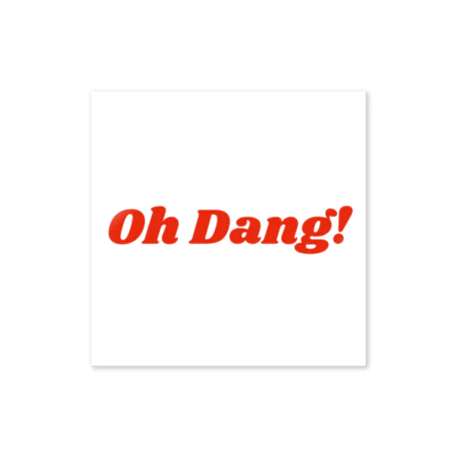 Oh Dang! Sticker