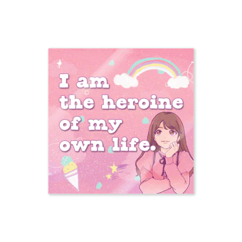 I am the heroine of my own life. ステッカー