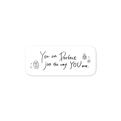 You are perfect just the way you are. Sticker