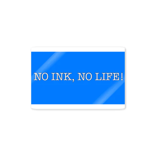 NO INK, NO LIFE! Sticker