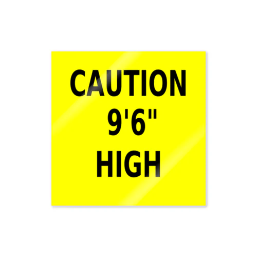 CAUTION 9'6" HIGH Sticker