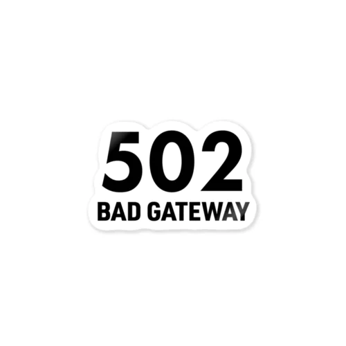 502 BAD GATEWAY ステッカー