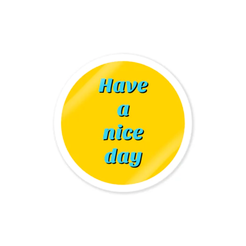 "Have a nice day" sticker Sticker
