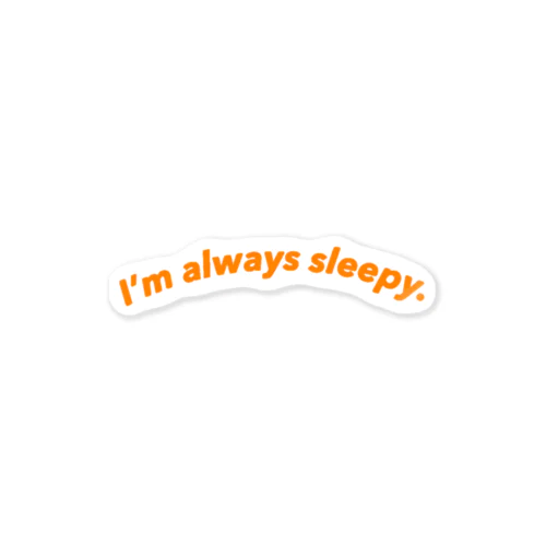 I'm always sleepy. Sticker