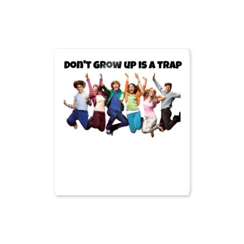 Don't grow up is a trap ステッカー