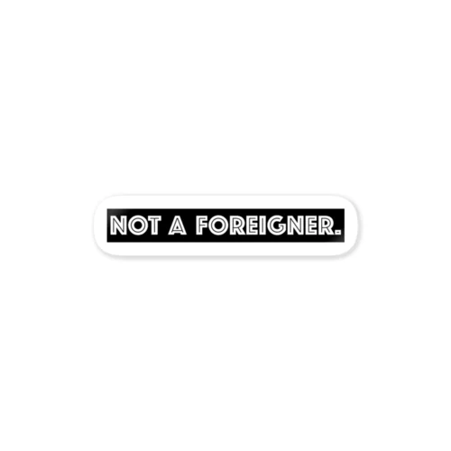 外人ではない NOT A FOREIGNER. - black ver. 02 - Sticker