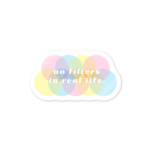 現実世界にフィルターはない。no filters in real life. Sticker