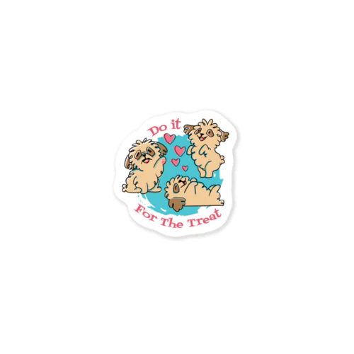 Do it for the treat  御馳走 の ために それ を しなさい。 Sticker