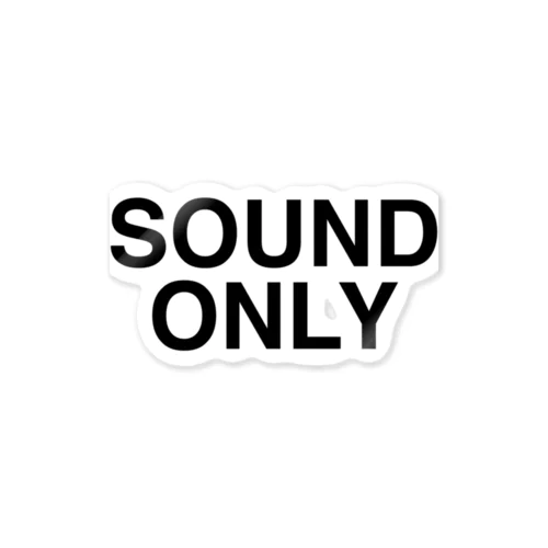 SOUND ONLY-サウンド・オンリー- ステッカー