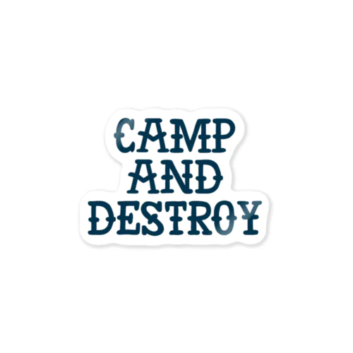 Camp and Destroy Sticker