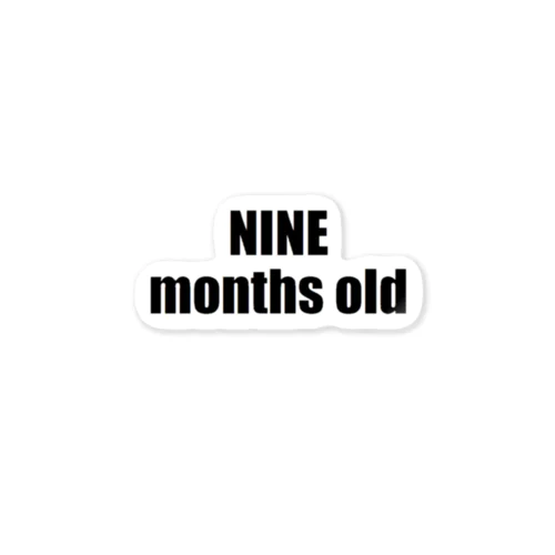 NINE months old Sticker