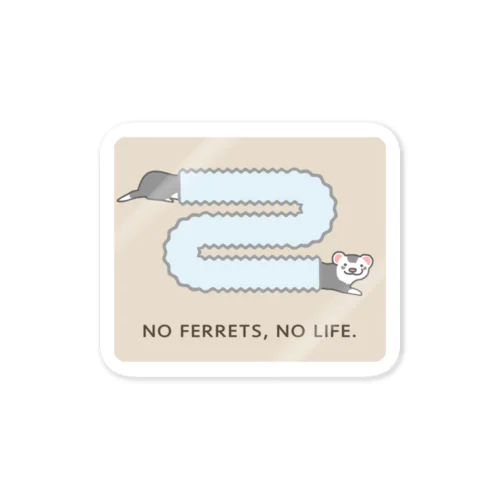 No ferrets, no life. シルバーミット Sticker