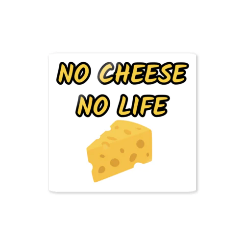 NO CHEESE NO LIFE Sticker