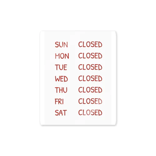 every day  CLOSED Sticker