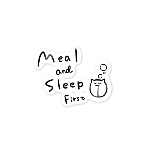 Meal and Sleep First Sticker