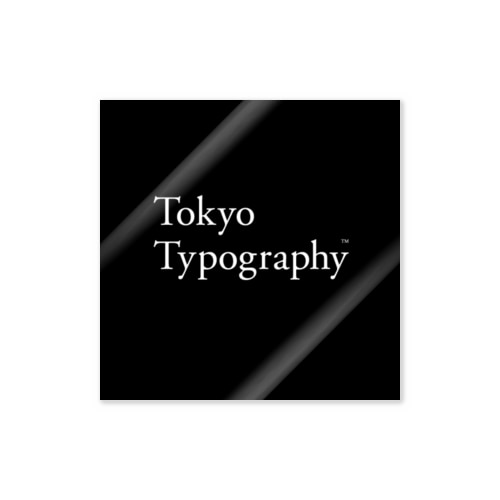 東京タイポグラフィ ／ Tokyo Typography Sticker