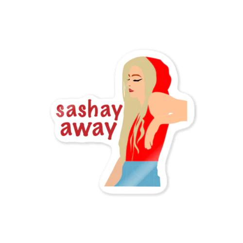 Sashay Away Sticker