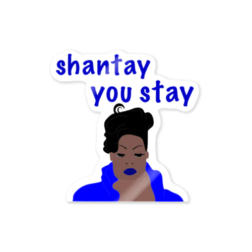 Shantay You Stay Sticker