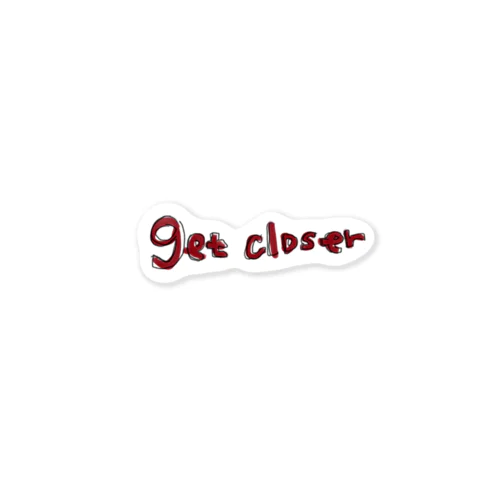 get closer Sticker