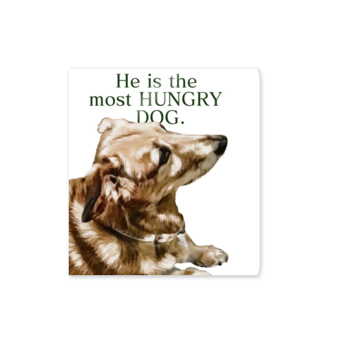 he is the most hungry dog. GREEN Sticker