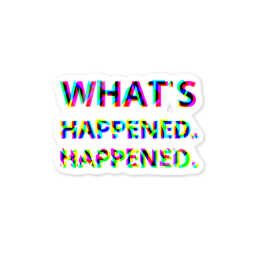 WHAT'S HAPPENED HAPPENED Sticker