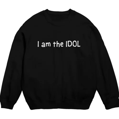 Ｉam the IDOL Crew Neck Sweatshirt