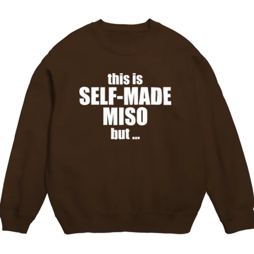 [英語] 手前味噌ですが、スウェット / this is self-made miso but ... Crew Neck Sweatshirt