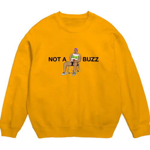 NOT A BUZZ Crew Neck Sweatshirt