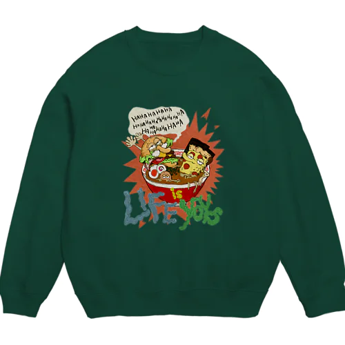 人生はあなたのもの Life is yours!! Crew Neck Sweatshirt