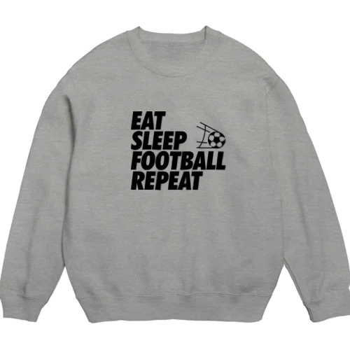 EAT SLEEP FOOTBALL REPEAT スウェット