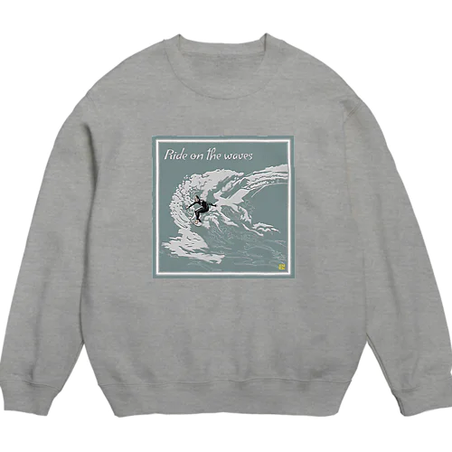 Ride on the waves Crew Neck Sweatshirt