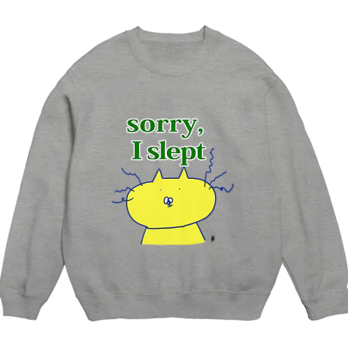 ごめん寝てた Crew Neck Sweatshirt