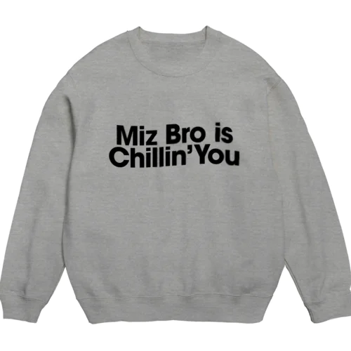 Miz Bro is Chillin' You スウェット