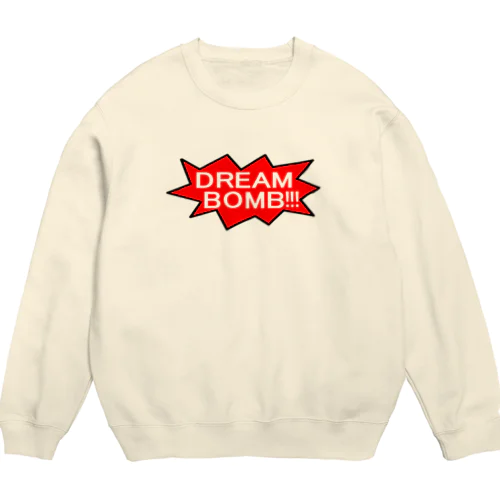 DREAM BOMB!!!　~ユメノバクダン打ち上げろ！！！~ Crew Neck Sweatshirt