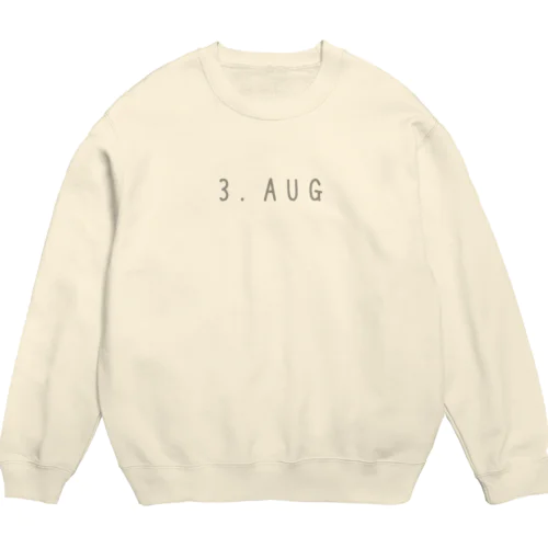 バースデー［3.AUG］ Crew Neck Sweatshirt