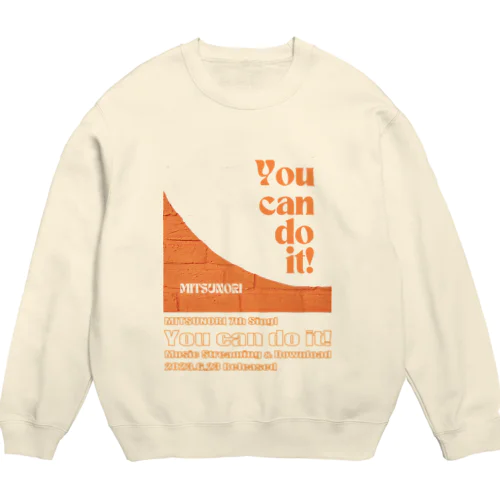 You can do it! Crew Neck Sweatshirt