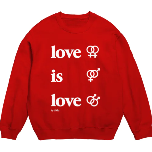 Love is Love Crew Neck Sweatshirt