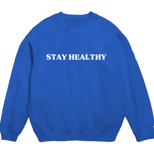 STAY HEALTHY WHITE Crew Neck Sweatshirt