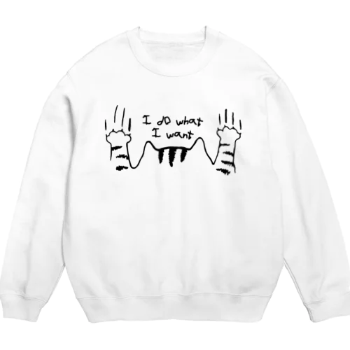 やりたいことをするにゃ～ Crew Neck Sweatshirt